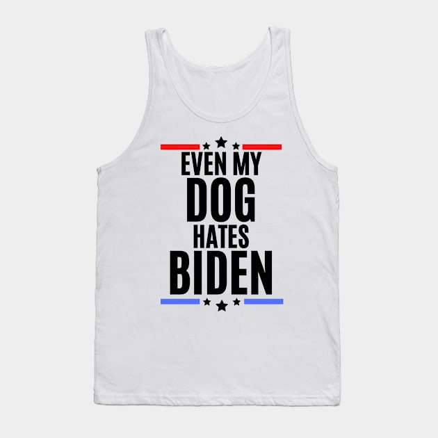 Even my dog hates biden - joe biden sucks Tank Top by MerchByThisGuy